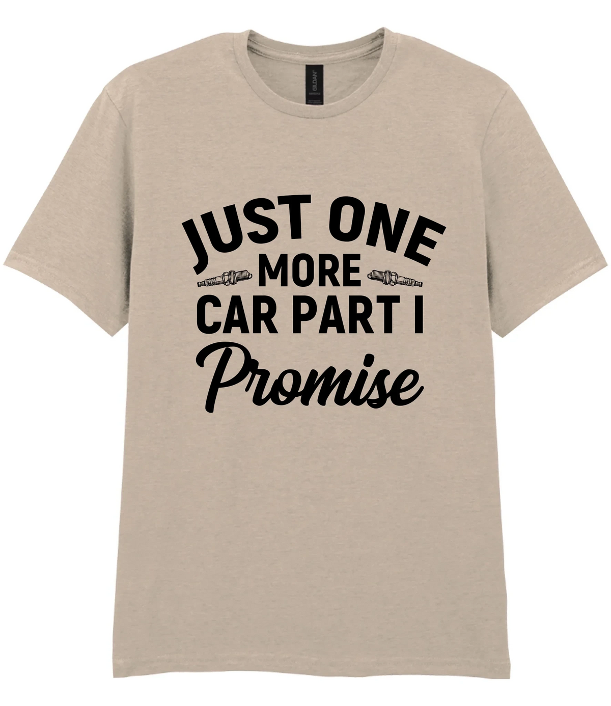Just One More Car Part I Promise - T-shirt