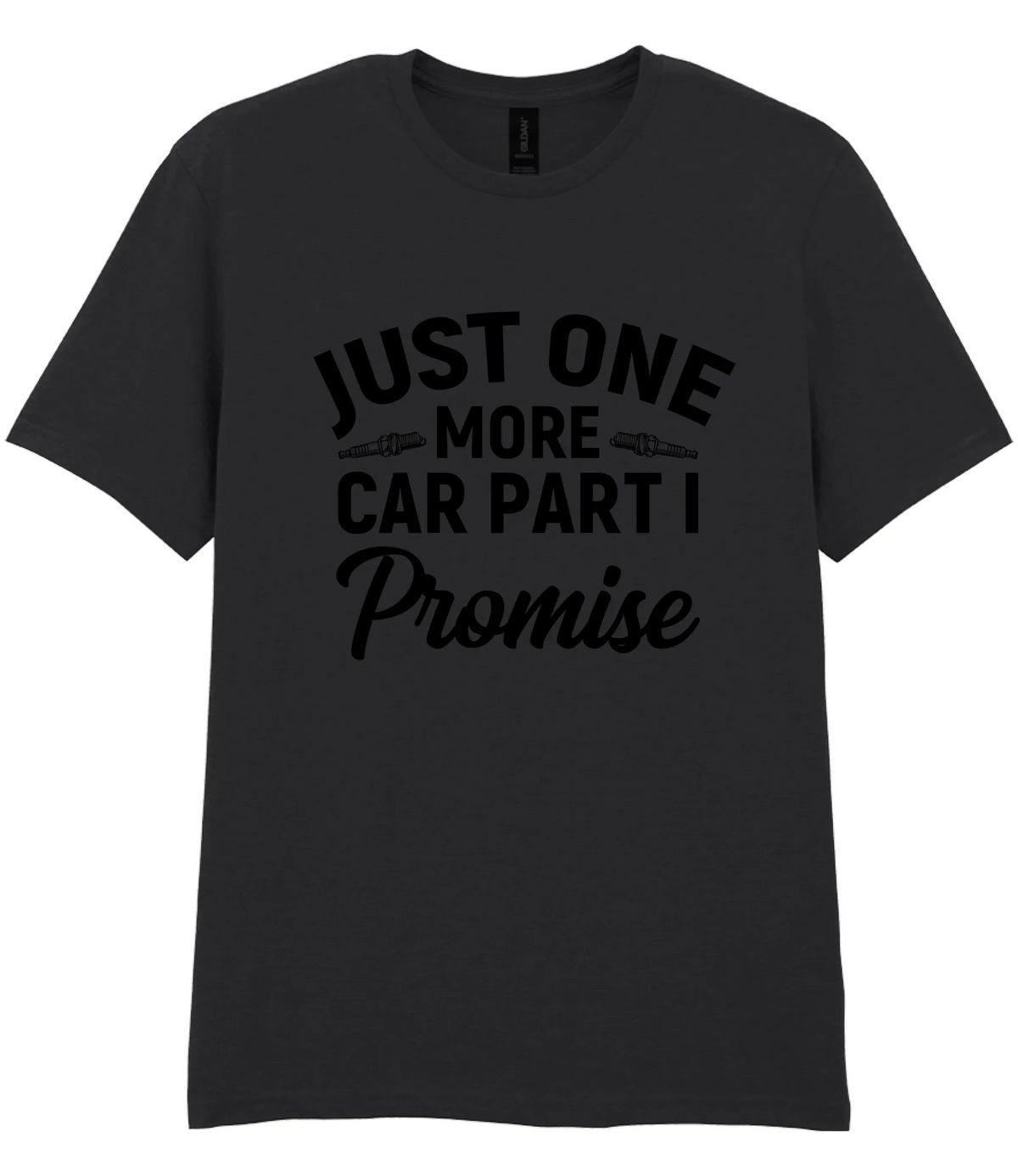 Just One More Car Part I Promise - T-shirt