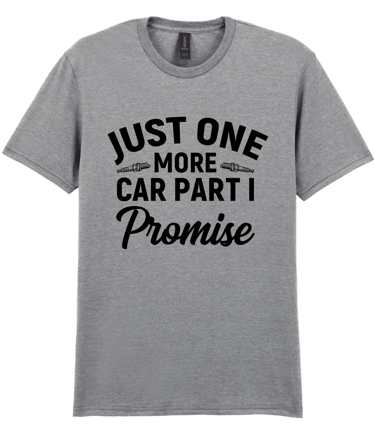 Just One More Car Part I Promise - T-shirt