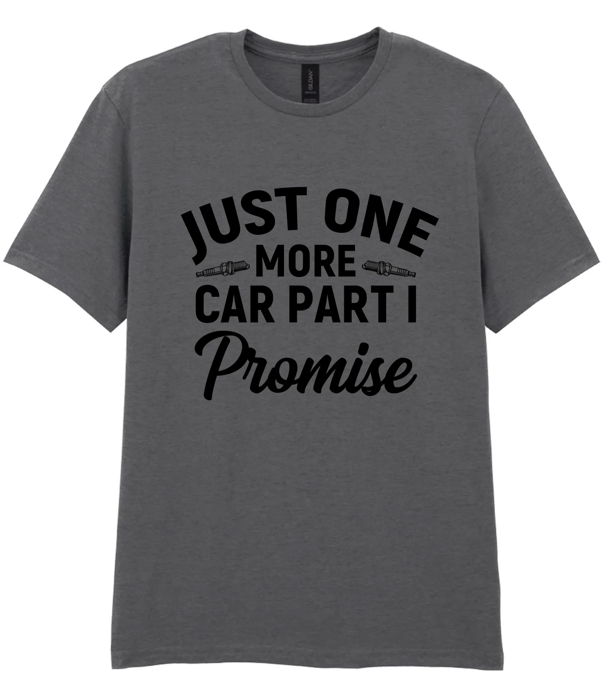Just One More Car Part I Promise - T-shirt