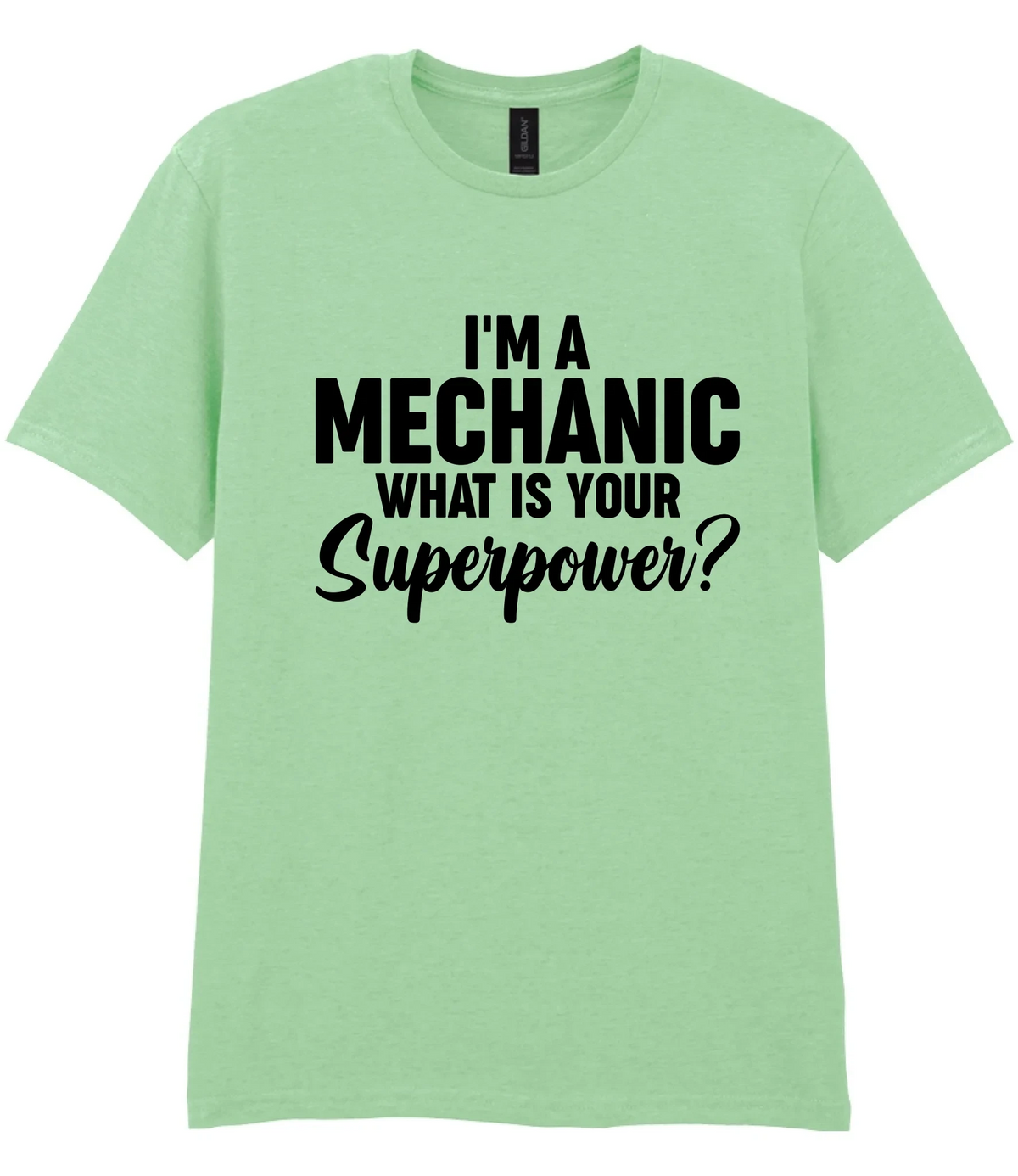 I'm A Mechanic What's Your Superpower - T-shirt