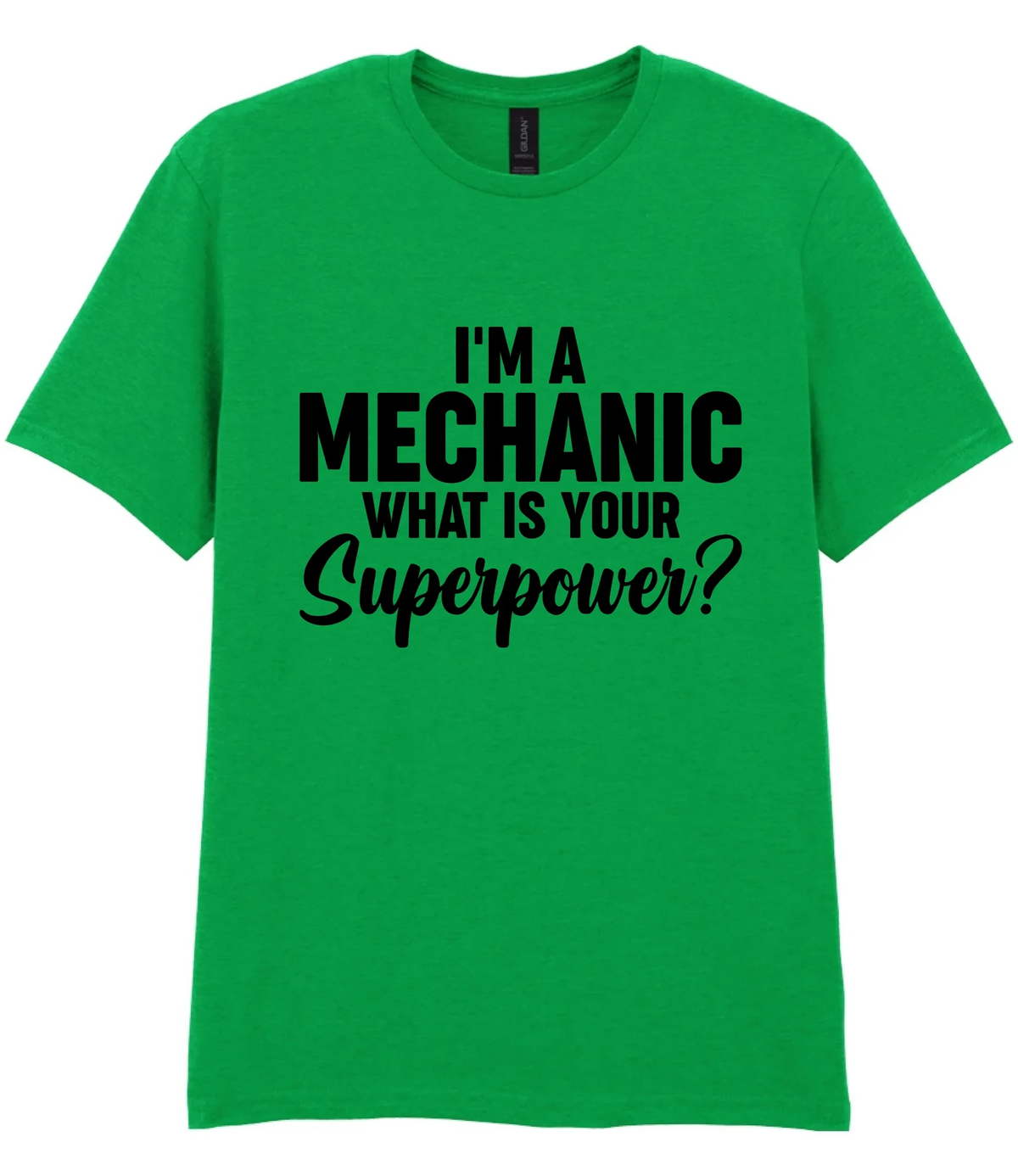 I'm A Mechanic What's Your Superpower - T-shirt