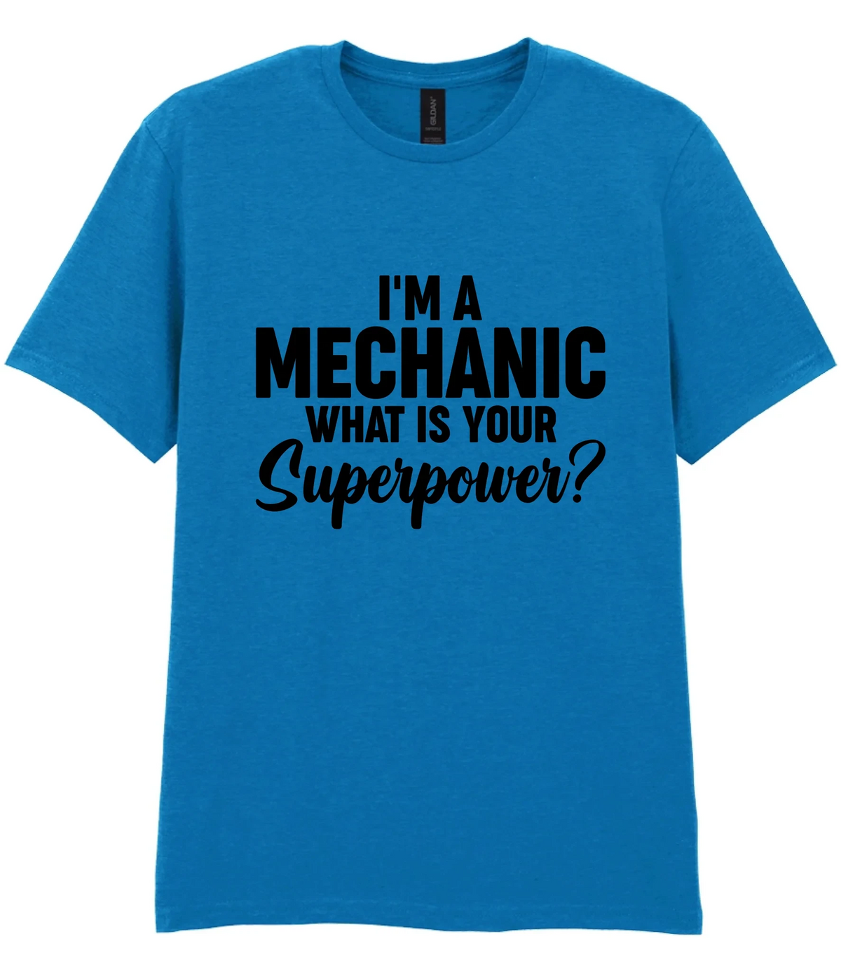 I'm A Mechanic What's Your Superpower - T-shirt