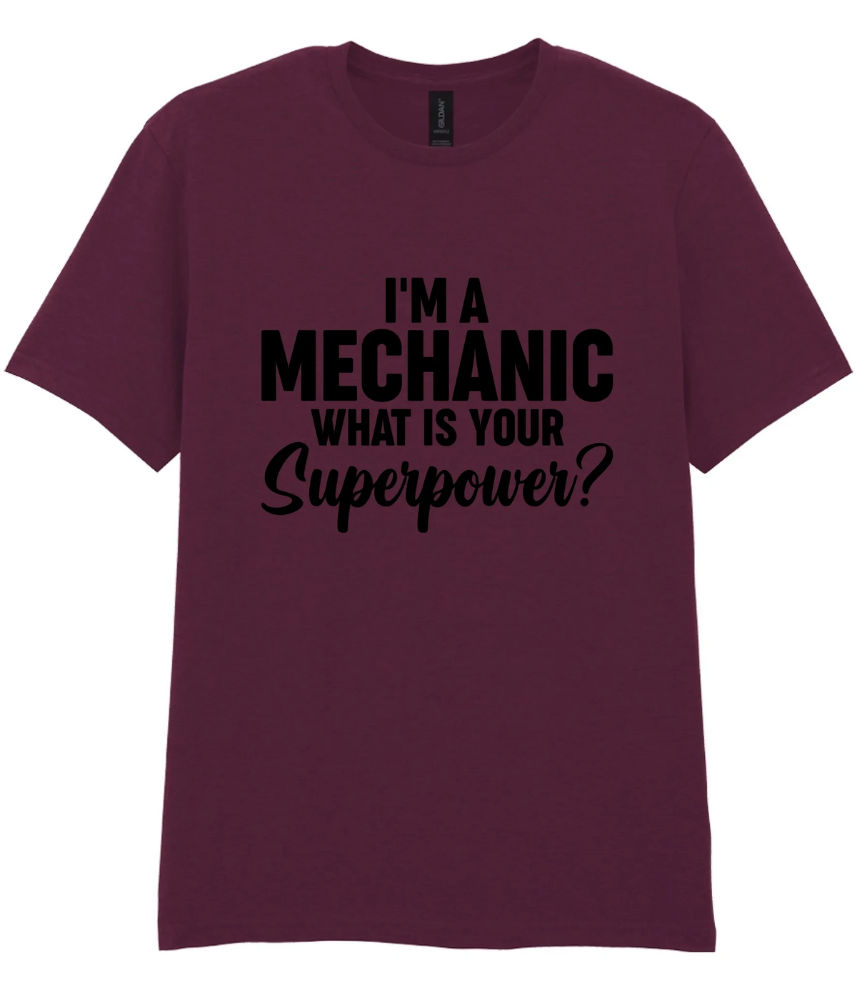 I'm A Mechanic What's Your Superpower - T-shirt