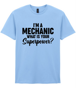 I'm A Mechanic What's Your Superpower - T-shirt