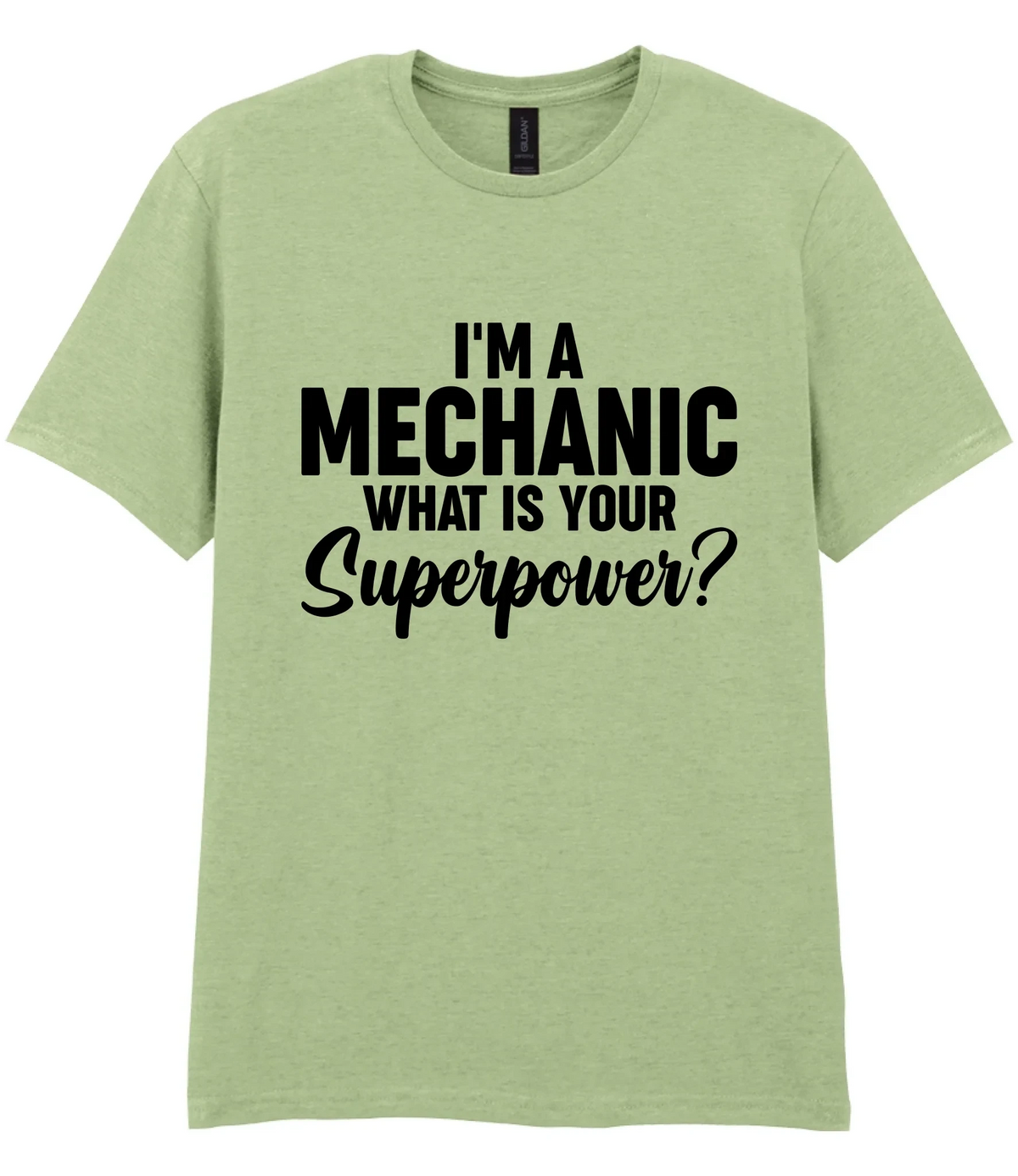 I'm A Mechanic What's Your Superpower - T-shirt
