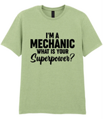 I'm A Mechanic What's Your Superpower - T-shirt