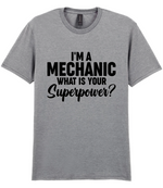 I'm A Mechanic What's Your Superpower - T-shirt
