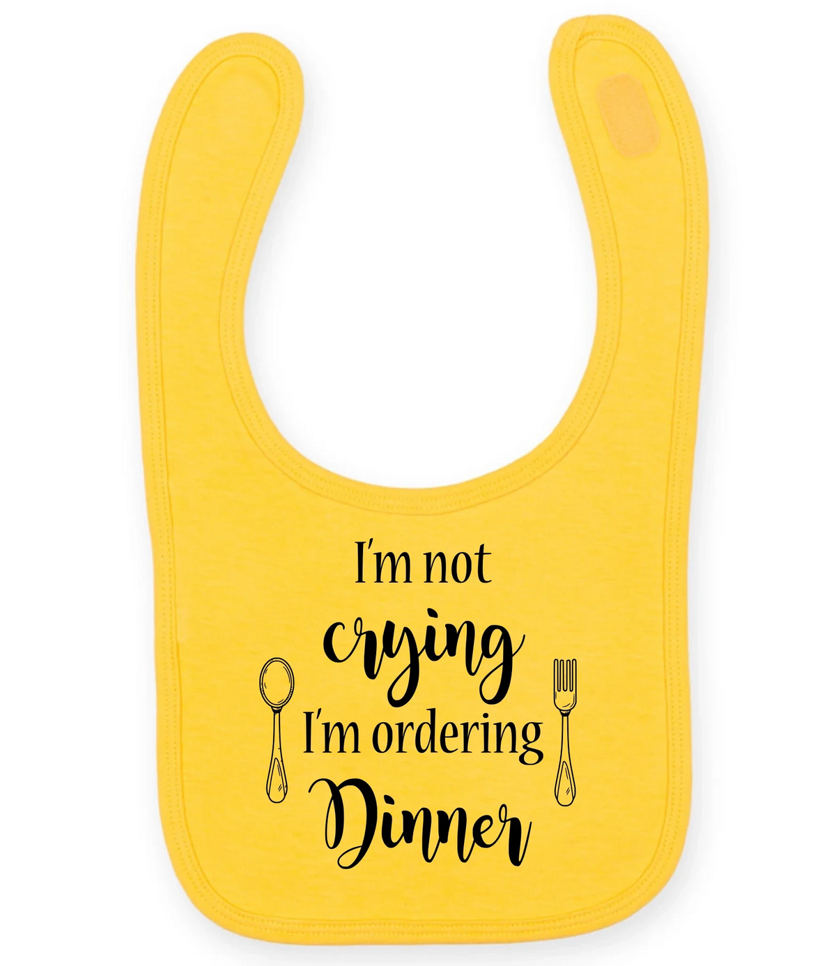 I'm not crying I'm ordering Dinner - Baby Bib
