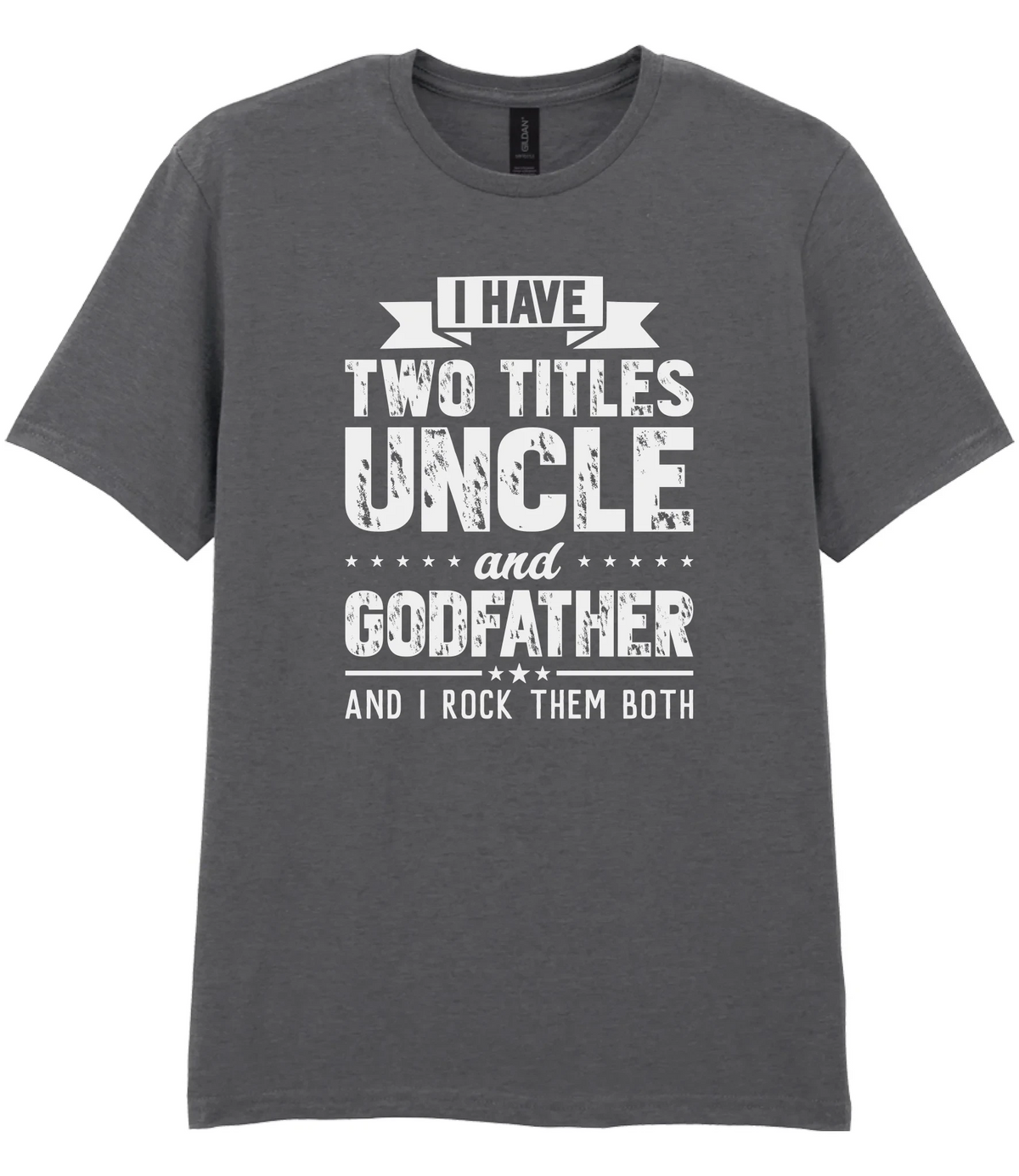 I Have Two Titles Uncle And Godfather - T-shirt