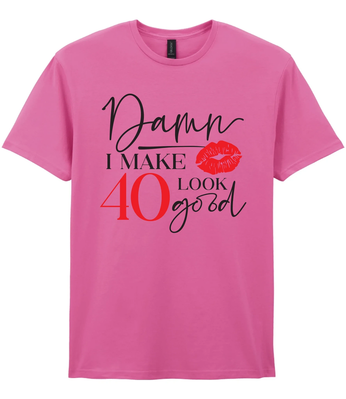 Damn I Make 40 Look Good - T-shirt
