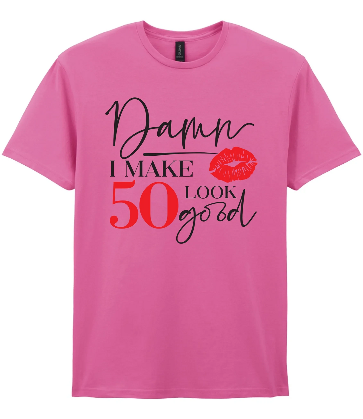 Damn I Make 50 Look Good - T-shirt