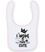 I woke up this cute - Baby Bib - Fou Tees