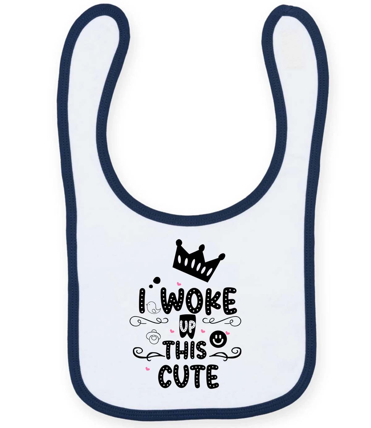 I woke up this cute - Baby Bib