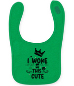 I woke up this cute - Baby Bib