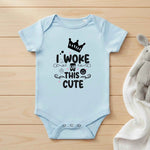 I woke up this cute - Baby Bodysuit