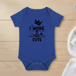 I woke up this cute - Baby Bodysuit