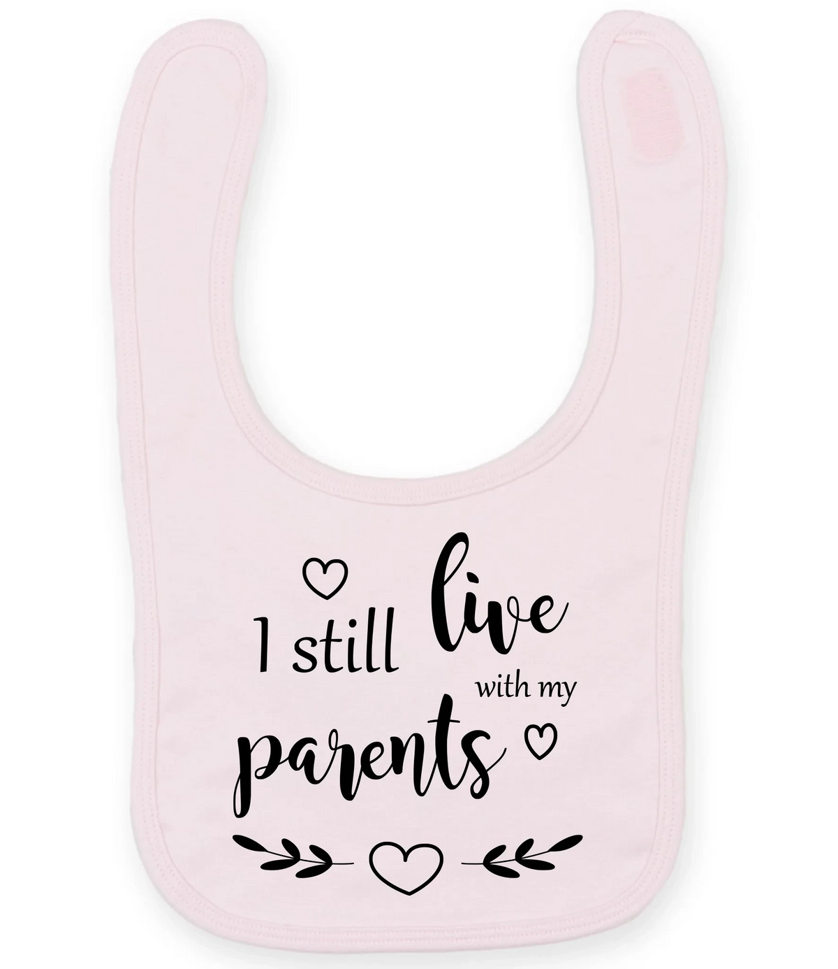 I Still Live With My Parents - Baby Bib
