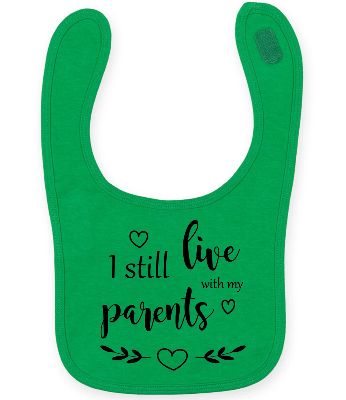 I Still Live With My Parents - Baby Bib