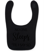 No One Sleeps Till I Say So - Baby Bib - Fou Tees