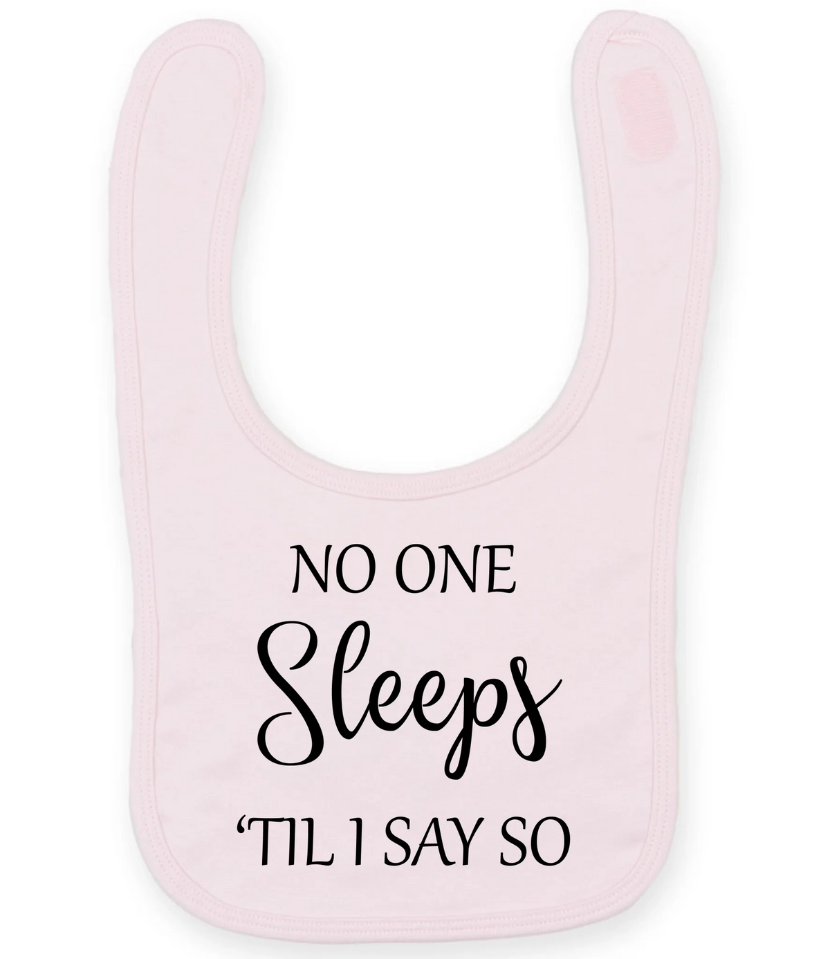No One Sleeps Till I Say So - Baby Bib - Fou Tees