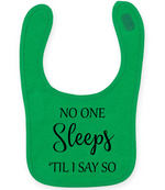 No One Sleeps Till I Say So - Baby Bib - Fou Tees