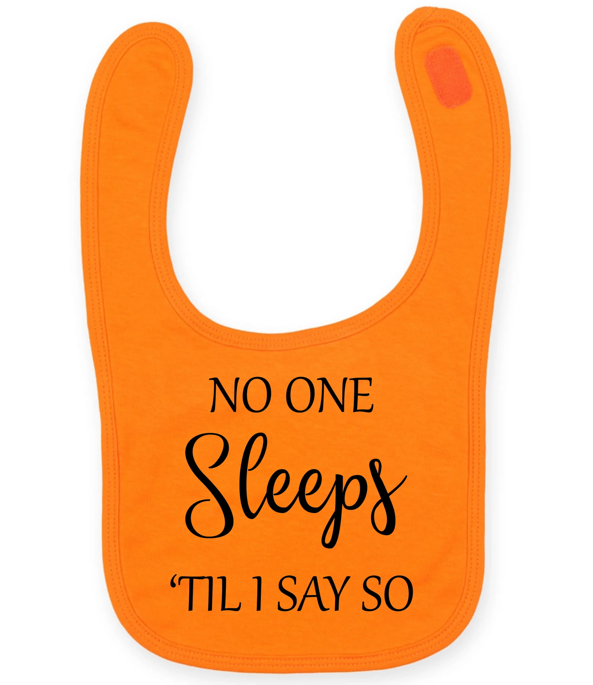 No One Sleeps Till I Say So - Baby Bib - Fou Tees