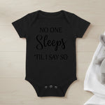 No One Sleeps Till I Say So - Baby Bodysuit - Fou Tees