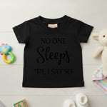 No One Sleeps Till I Say So - Baby T-shirt - Fou Tees