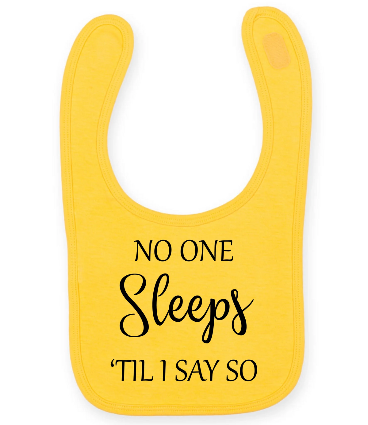 No One Sleeps Till I Say So - Baby Bib - Fou Tees