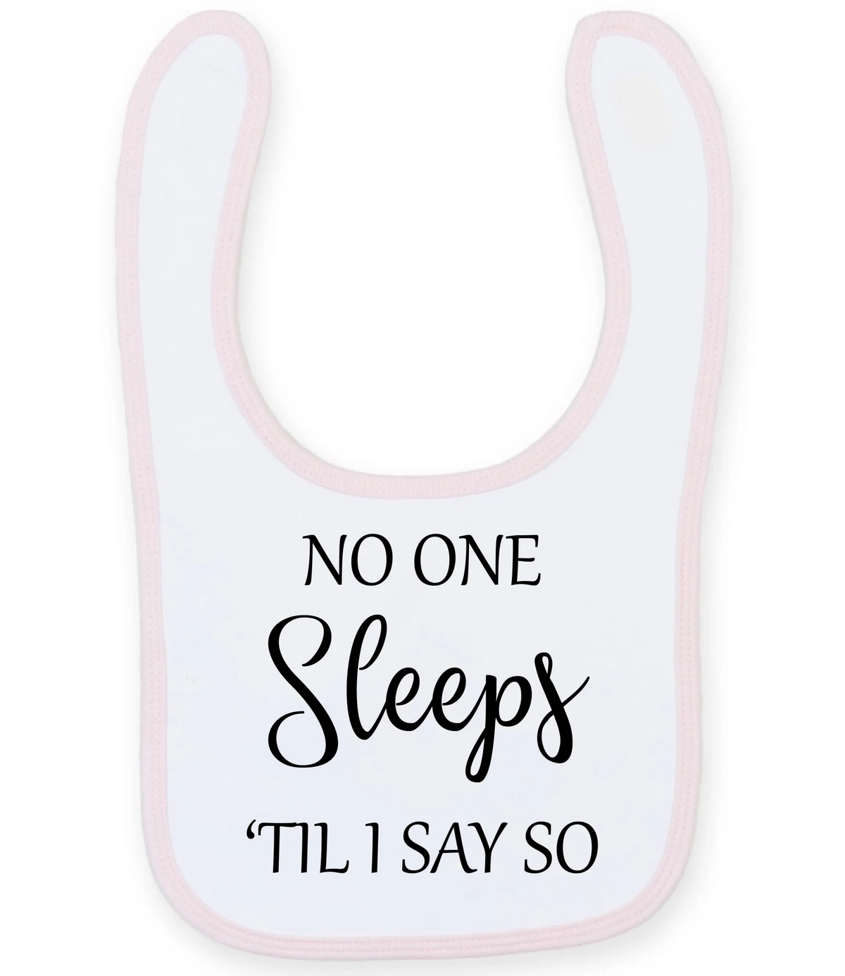 No One Sleeps Till I Say So - Baby Bib - Fou Tees