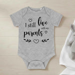 I Still Live With My Parents - Baby Bodysuit