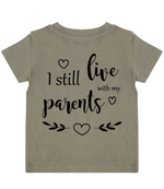 I Still Live With My Parents - Baby T-shirt
