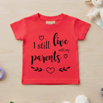 I Still Live With My Parents - Baby T-shirt