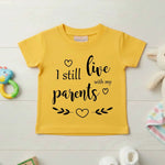 I Still Live With My Parents - Baby T-shirt