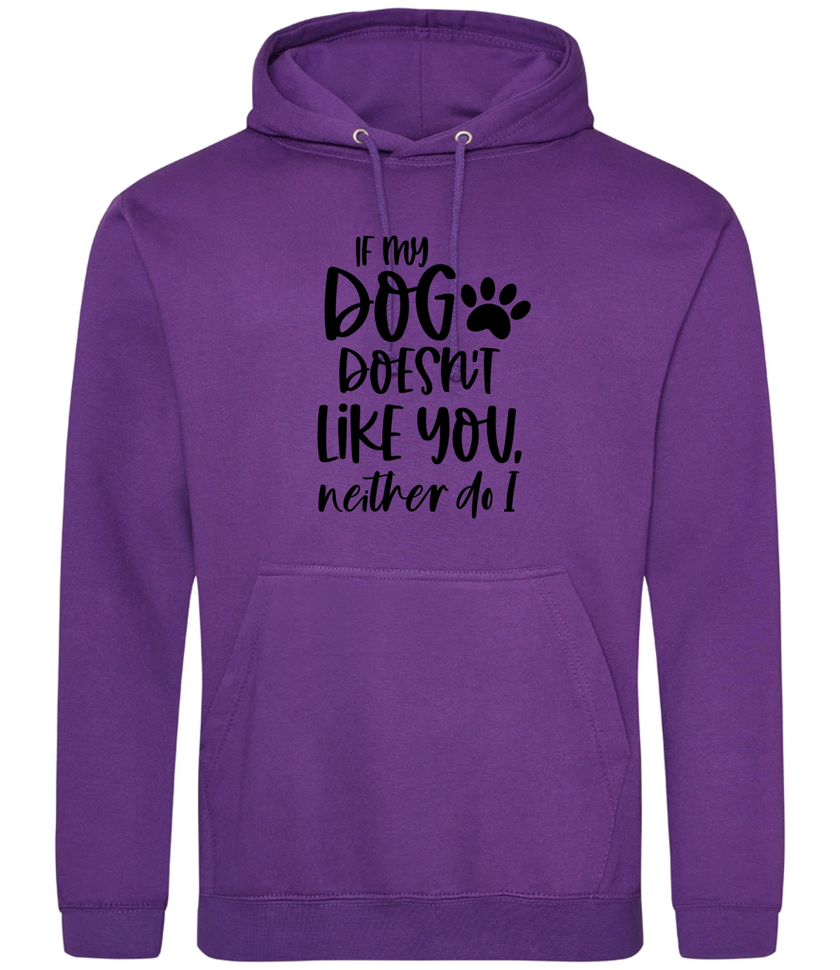 If my dog doesn't like you neither do I - Hoodie - Fou Tees