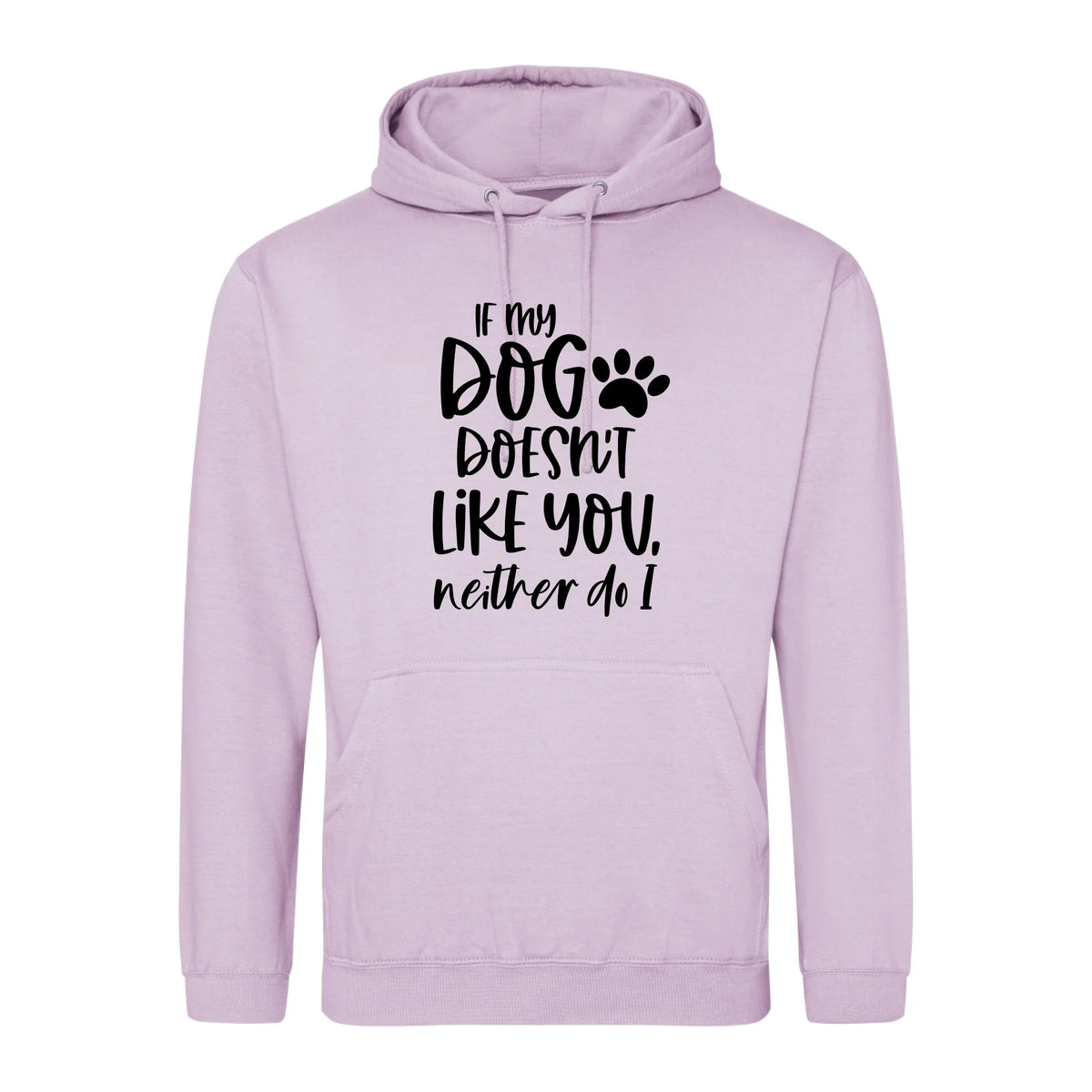 If my dog doesn't like you neither do I - Hoodie - Fou Tees