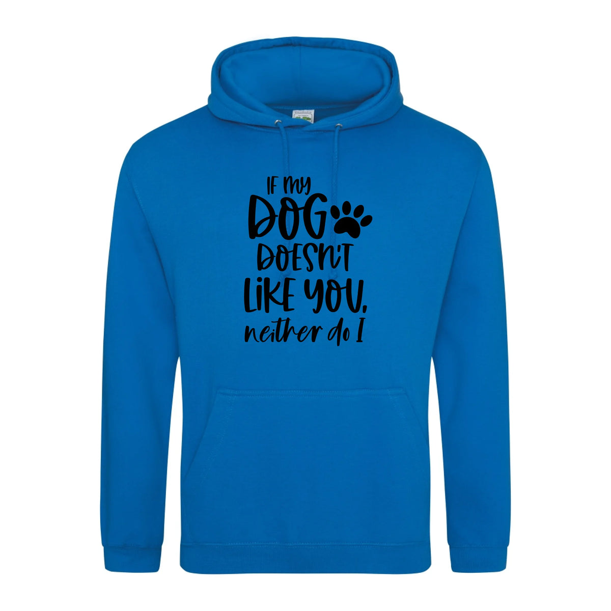 If my dog doesn't like you neither do I - Hoodie - Fou Tees