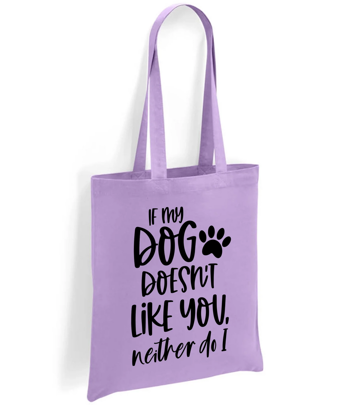 If my dog doesn't like you neither do I - Tote Bag - Fou Tees