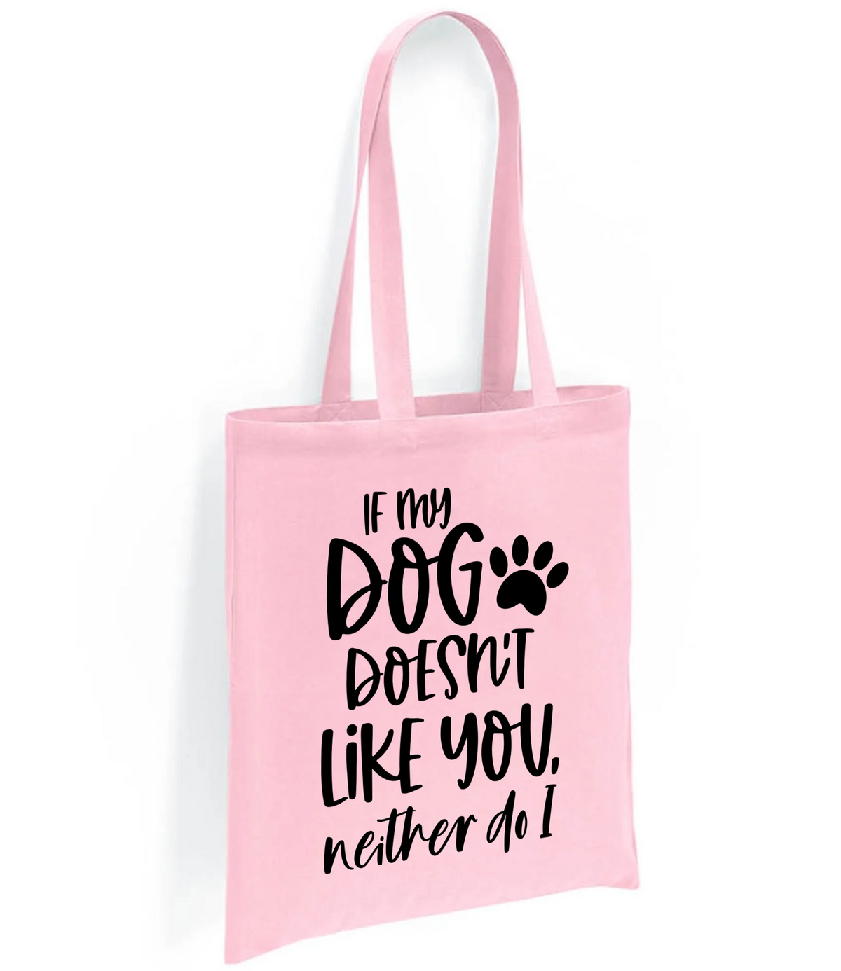 If my dog doesn't like you neither do I - Tote Bag - Fou Tees