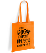 If my dog doesn't like you neither do I - Tote Bag - Fou Tees