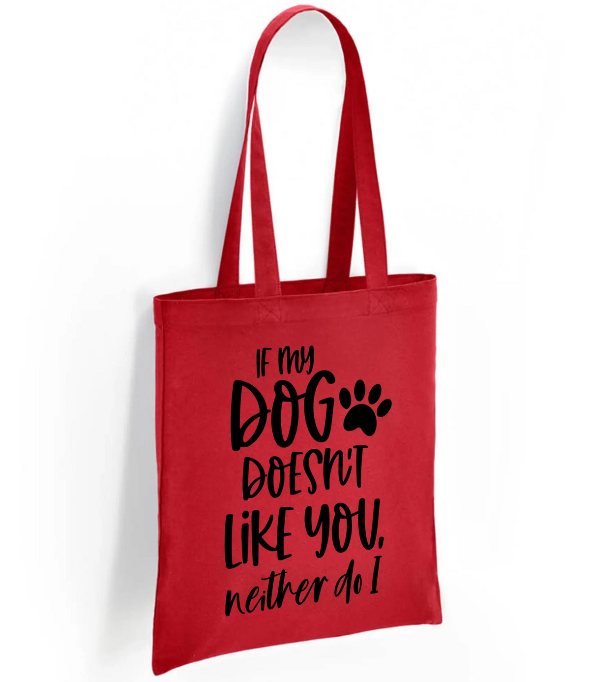 If my dog doesn't like you neither do I - Tote Bag - Fou Tees