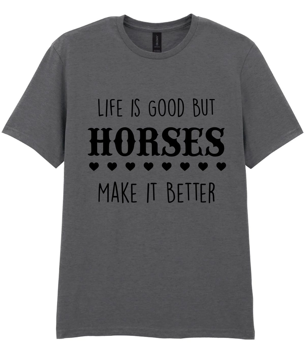 Life is good but horses make it better - T-shirt - Fou Tees