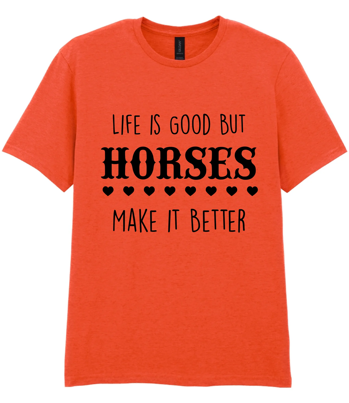 Life is good but horses make it better - T-shirt - Fou Tees