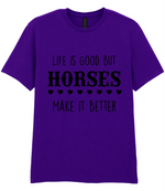Life is good but horses make it better - T-shirt - Fou Tees