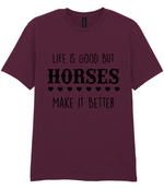 Life is good but horses make it better - T-shirt - Fou Tees