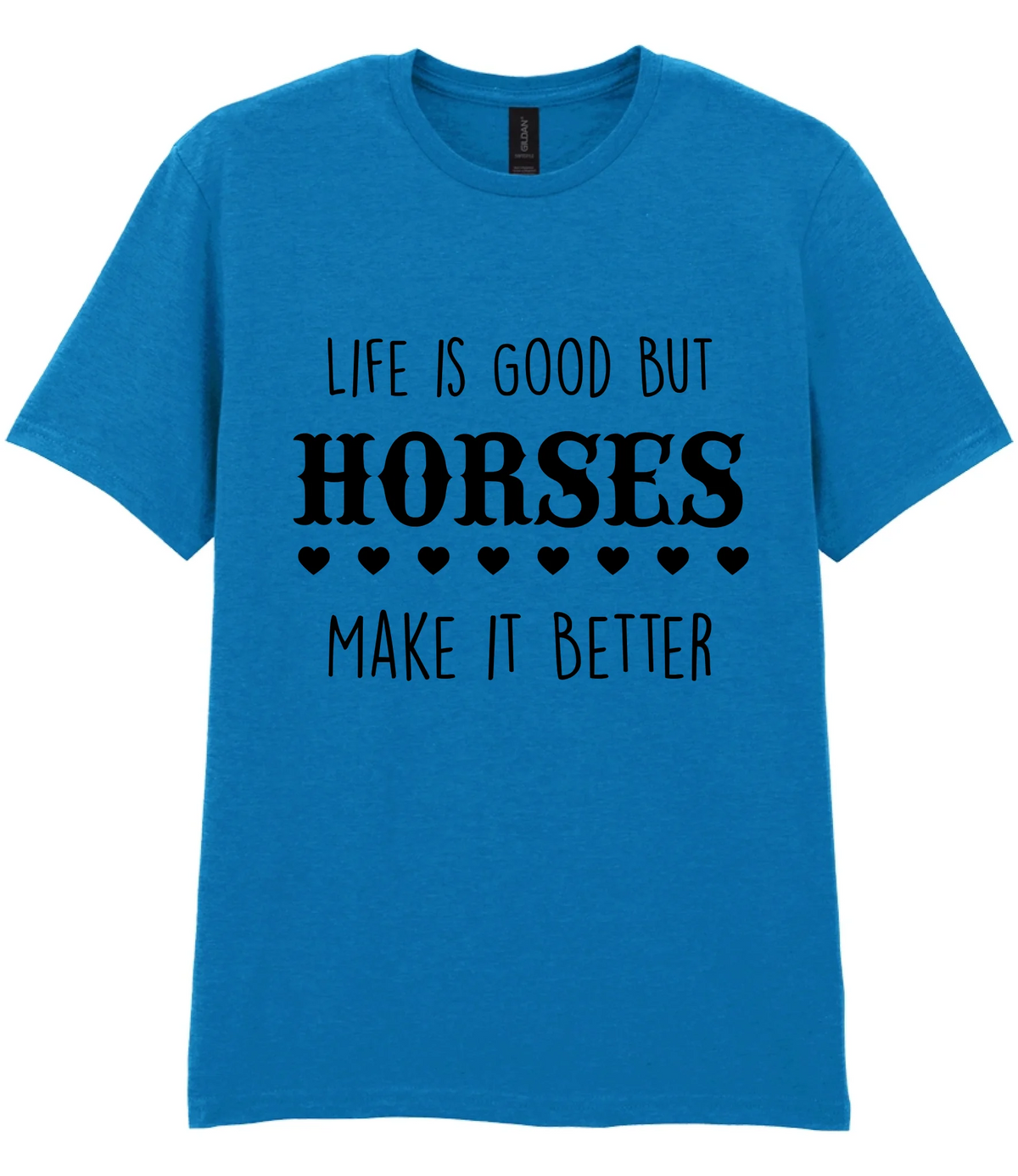 Life is good but horses make it better - T-shirt - Fou Tees