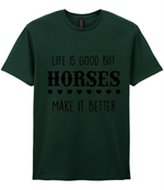 Life is good but horses make it better - T-shirt - Fou Tees