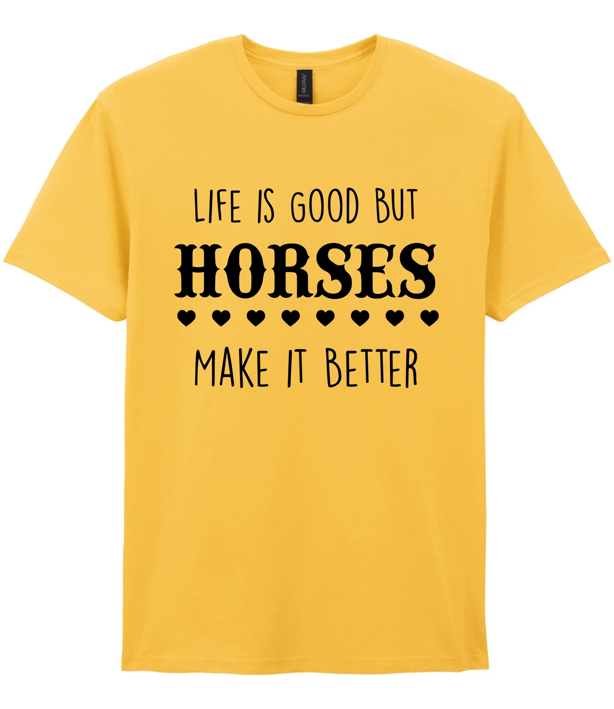 Life is good but horses make it better - T-shirt - Fou Tees