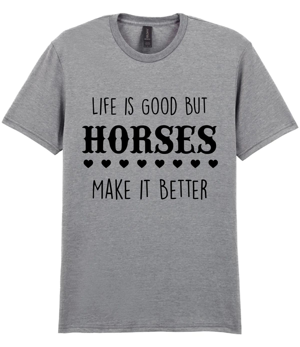 Life is good but horses make it better - T-shirt - Fou Tees